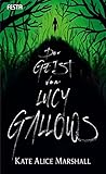 Der Geist von Lucy Gallows by Kate Alice Marshall