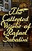 The Collected Works of Rafael Sabatini: 100+ Novels, Short Stories and Historical Writings