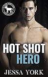 Hot Shot Hero by Jessa York