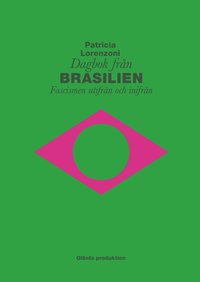 Dagbok från Brasilien: Fascismen utifrån och inifrån