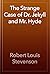 The Strange Case of Dr. Jekyll and Mr. Hyde
