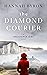 The Diamond Courier (Resistance Girl, #2) by Hannah Byron