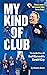 My Kind Of Club: The Inside Story of Neil Warnock's Cardiff