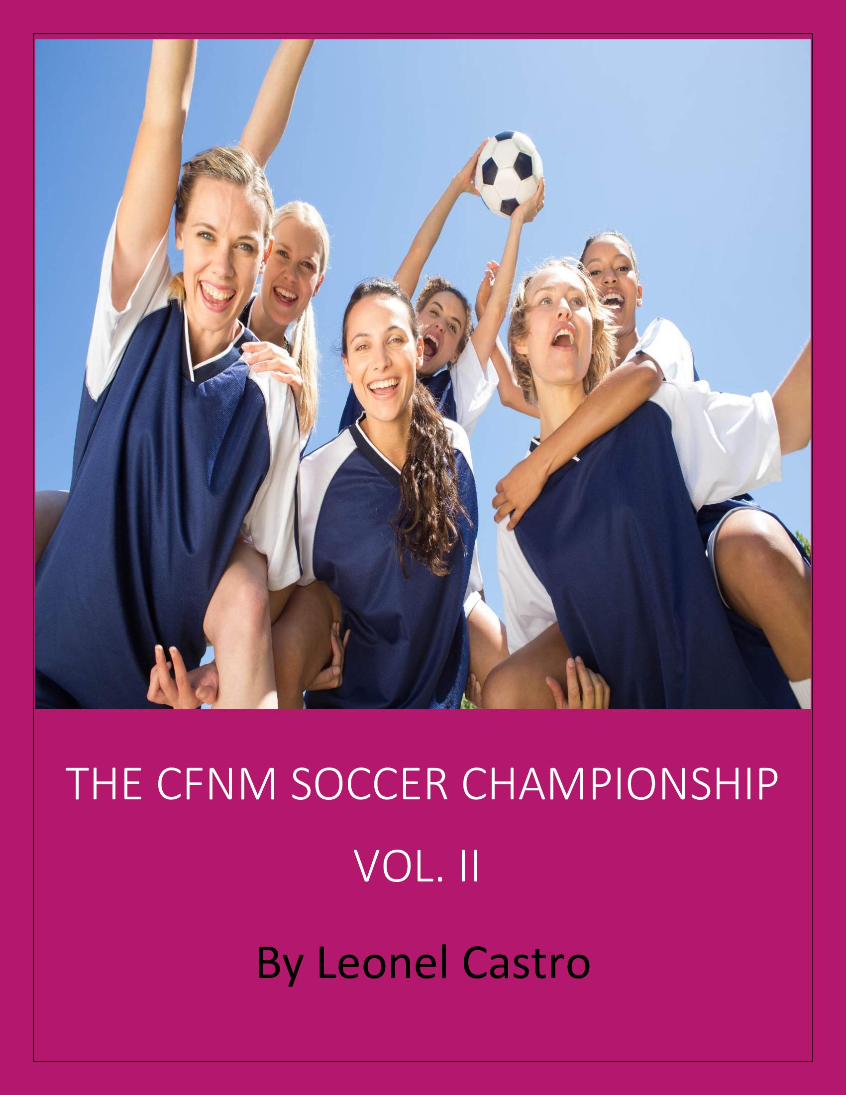 The CFNM Soccer Championship Vol. II (Kindle Edition)
