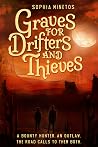 Graves for Drifters and Thieves (Drifters' Saga, #1) Graves for Drifters and Thieves