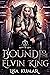 Bound to the Elvin King (Mi...