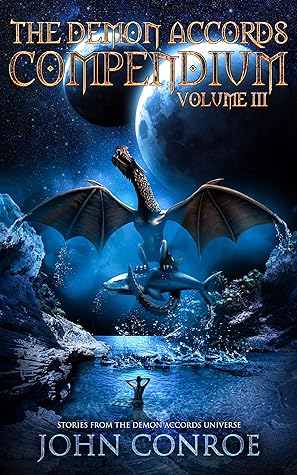 The Demon Accords Compendium Volume Iii By John Conroe