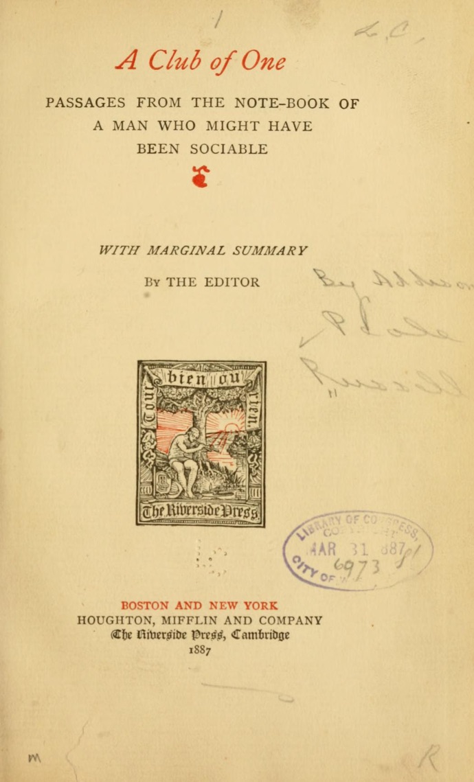 A Club of One, Passages from the Note-Book of a Man Who Might Have Been Sociable (Hardcover)