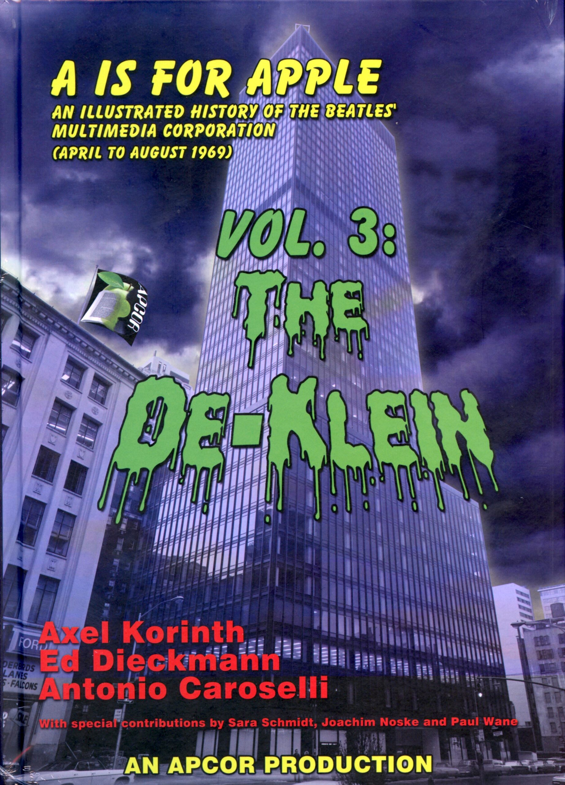 A Is For Apple: An Illustrated History Of The Beatles' Multimedia Corporation Vol. 3: The De-Klein (April To August 1969)