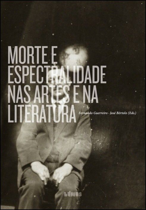 Morte e Espectralidade nas Artes e na Literatura