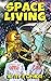 Space Living (EarthCent Uni...