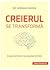 Creierul se transforma. Experientele neuroplasticitatii
