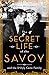 Secret Life of the Savoy