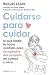 Cuidarse para cuidar: Lo que nadie te había contado para recuperarte del postparto en cuerpo y alma (Salud y bienestar) (Spanish Edition)