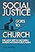 Social Justice Goes To Church by Jon Harris Social Justice Goes To Church by Jon Harris