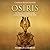 Osiris: The History and Legacy of the Ancient Egyptian God of the Dead