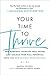 Your Time to Thrive: End Bu...
