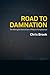 Road to Damnation: The Wron...