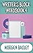 Writer's Block Workbook 4: 1,000+ story component prompts and 50+ tips to get you writing again! (Morgen Bailey's Creative Writing Workbooks)