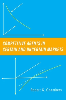 Competitive Agents in Certain and Uncertain Markets (Hardcover)