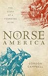 Norse America: The Story of a Founding Myth Norse America: The Story of a Founding Myth