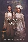 Deathless Divide by Justina Ireland