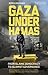 Gaza Under Hamas: From Isla...