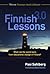 Finnish Lessons 3.0: What Can the World Learn from Educational Change in Finland?