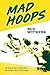 Mad Hoops by Bud Withers