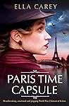 Paris Time Capsule by Ella Carey