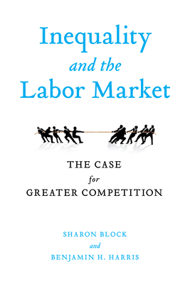 Inequality and the Labor Market: The Case for Greater Competition