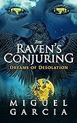 The Raven's Conjuring: Dreams of Desolation