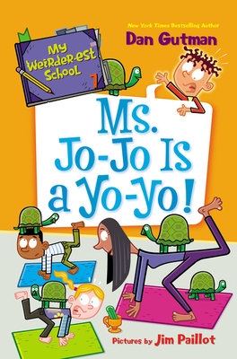 My Weirder-est School #7: Ms. Jo-Jo Is a Yo-Yo!: A.J. and friends try turtle yoga and crystal lamps to survive the F.A.R.T. test at Ella Mentry School―laugh-out-loud fun for ages 6-10