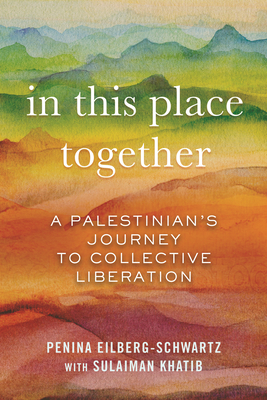 In This Place Together: A Palestinian's Journey to Collective Liberation (Hardcover)