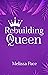 Rebuilding A Queen