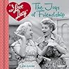 I Love Lucy: The Joys of Friendship