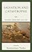 Salvation and Catastrophe: ...