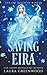 Saving Eira (The Fae Queen of Winter, #1)