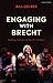 Engaging with Brecht: Makin...