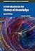 An Introduction to the Theory of Knowledge (Cambridge Introductions to Philosophy)