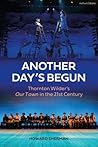 Another Day's Begun: Thornton Wilder’s Our Town in the 21st Century