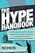 The Hype Handbook: 12 Indispensable Success Secrets From the World’s Greatest Propagandists, Self-Promoters, Cult Leaders, Mischief Makers, and Boundary Breakers