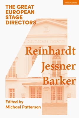 The Great European Stage Directors Volume 4: Reinhardt, Jessner, Barker (Great Stage Directors)