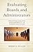 Evaluating Boards and Administrators: Promoting Greater Accountability in Higher Education