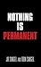 Nothing Is Permanent by Jo Singel