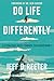 Do Life Differently: A Stra...