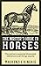 The Writer's Guide to Horses: The Author's Essential Illustrated Reference To All Things Equine