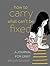 How to Carry What Can't Be Fixed A Journal for Grief by Megan Devine
