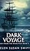 Dark Voyage (Tales From The Dark Past Book 1)