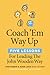 Coach 'em Way Up: 5 Lessons for Leading the John Wooden Way